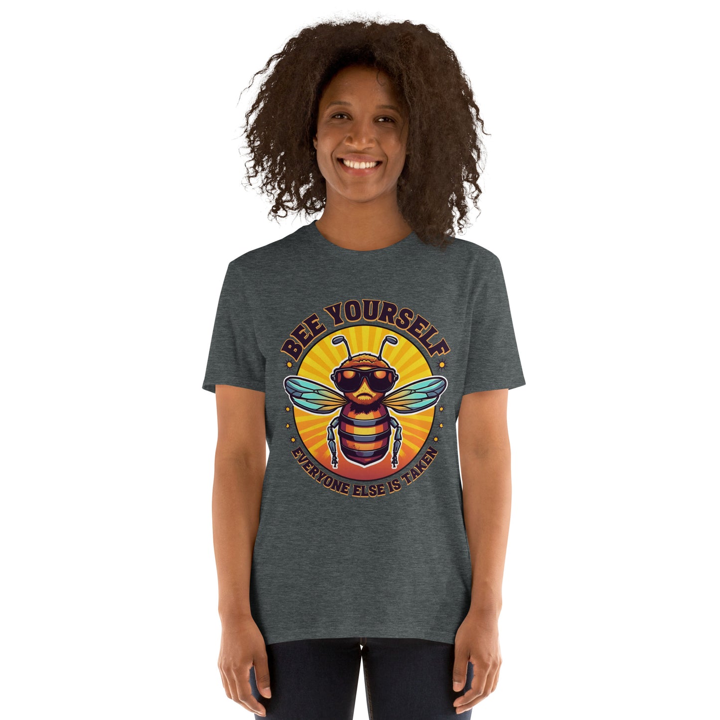 Bee Yourself Everyone Else Is Taken Short-Sleeve Unisex T-Shirt