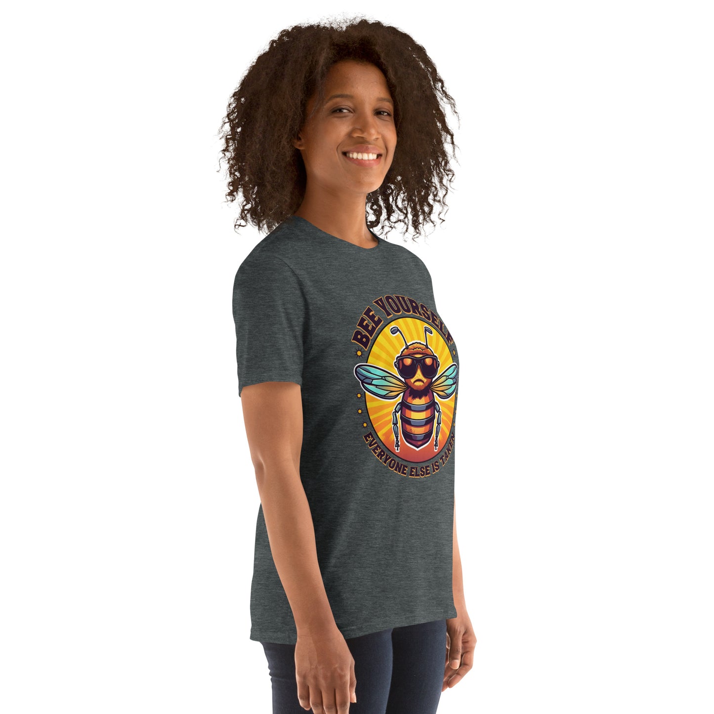 Bee Yourself Everyone Else Is Taken Short-Sleeve Unisex T-Shirt