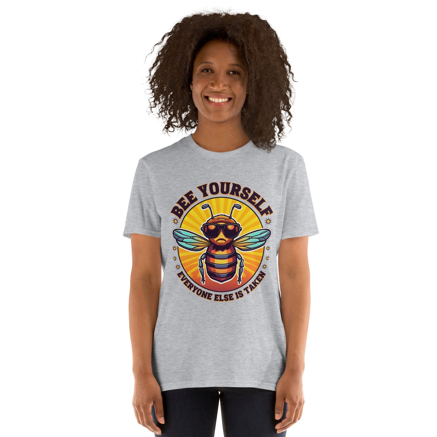 Bee Yourself Everyone Else Is Taken Short-Sleeve Unisex T-Shirt