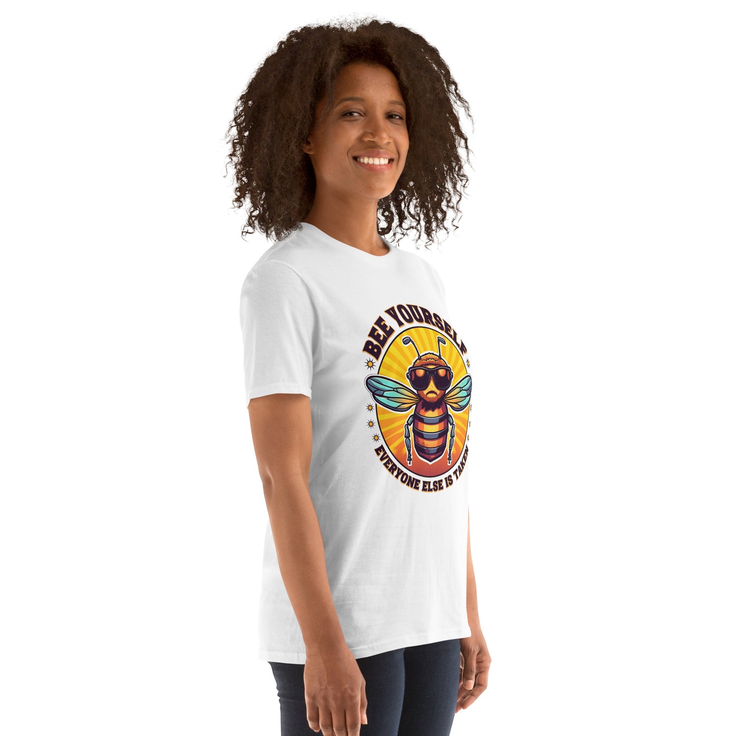 Bee Yourself Everyone Else Is Taken Short-Sleeve Unisex T-Shirt