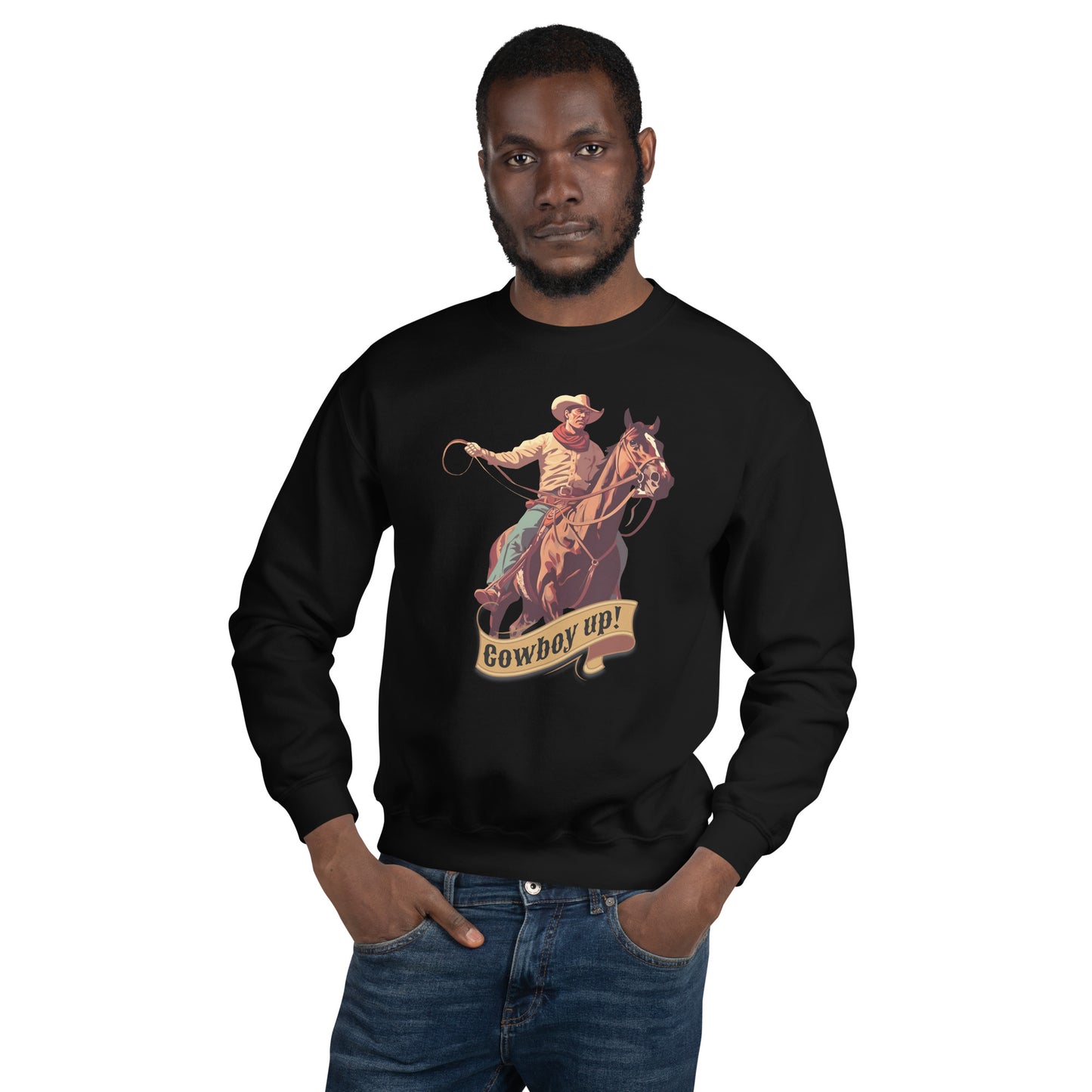 Cowboy Up! Unisex Sweatshirt