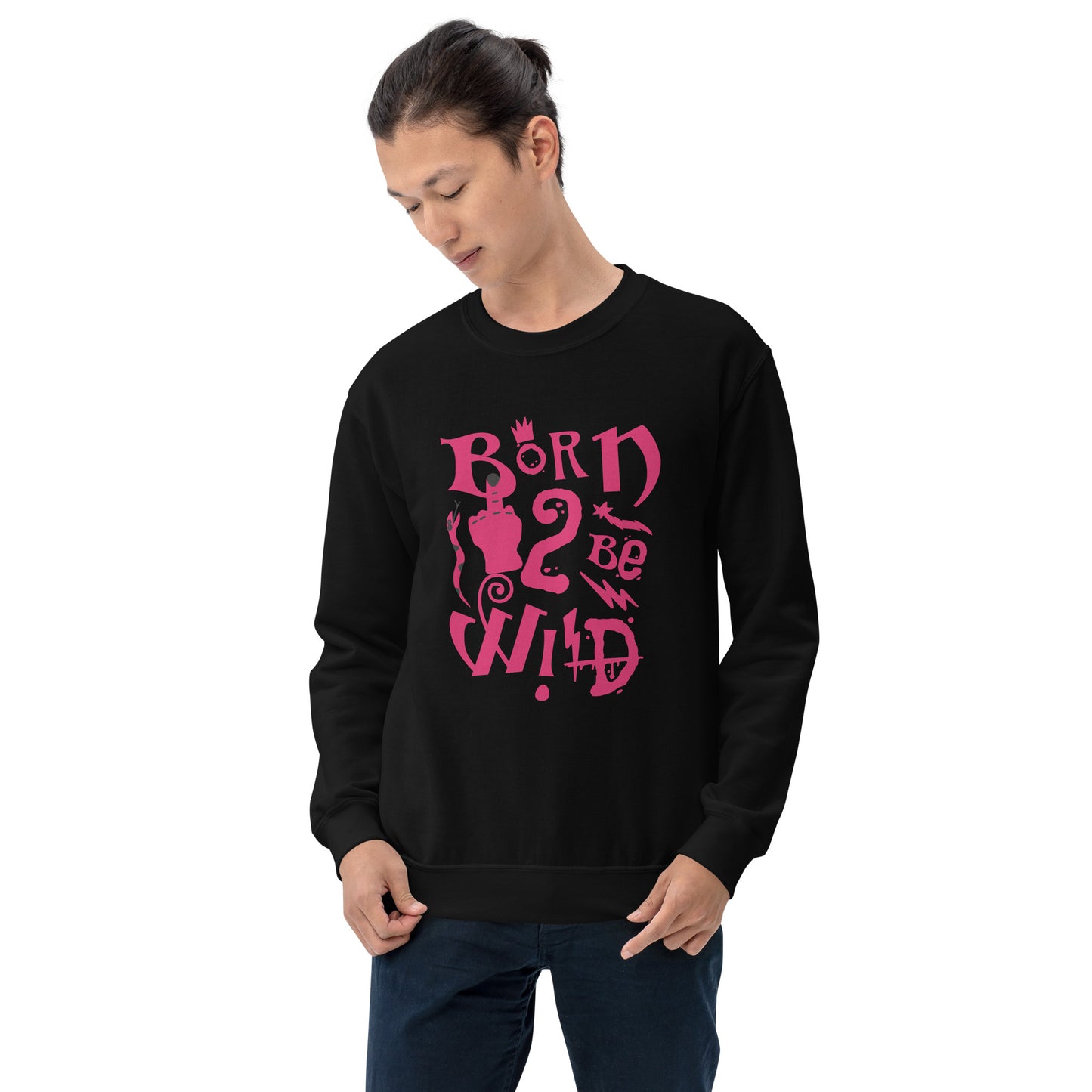 Born to Be Wild Unisex Sweatshirt