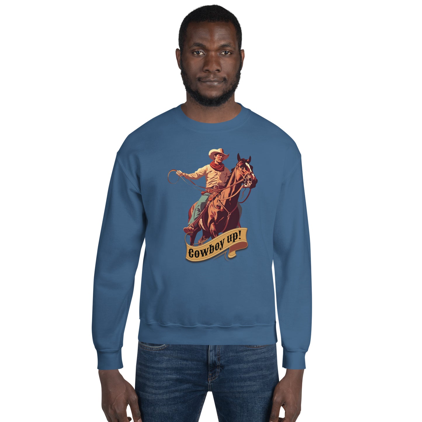 Cowboy Up! Unisex Sweatshirt