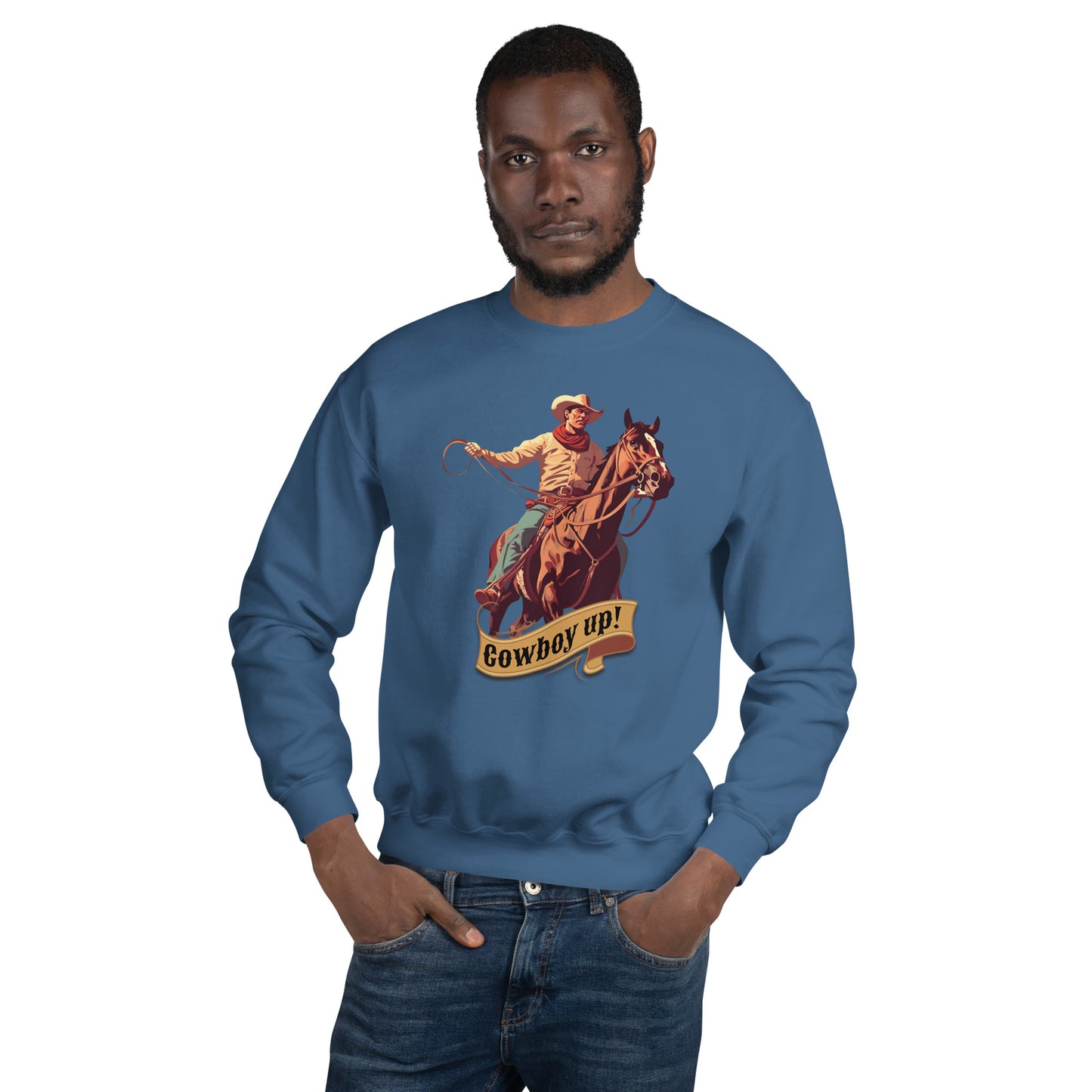 Cowboy Up! Unisex Sweatshirt