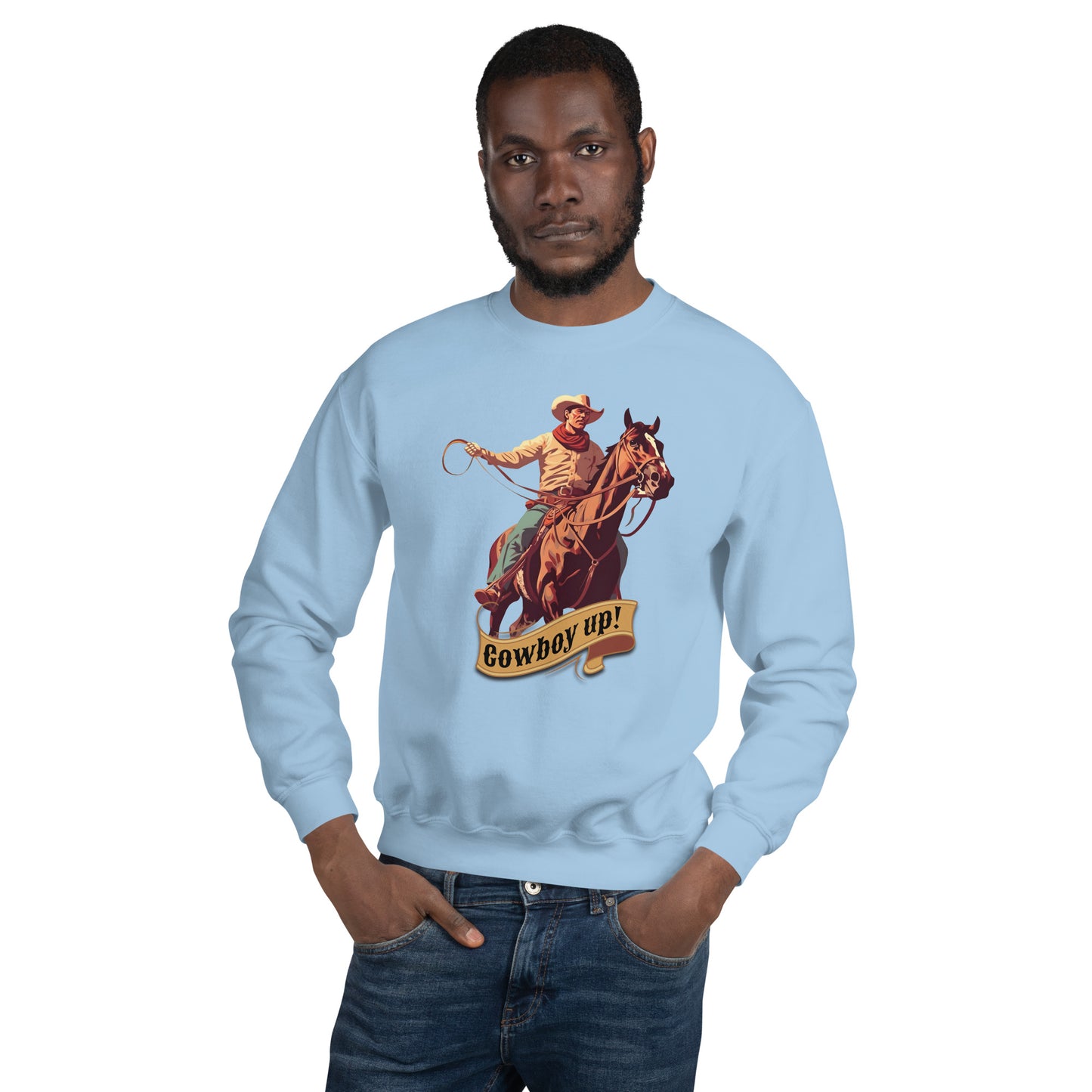 Cowboy Up! Unisex Sweatshirt