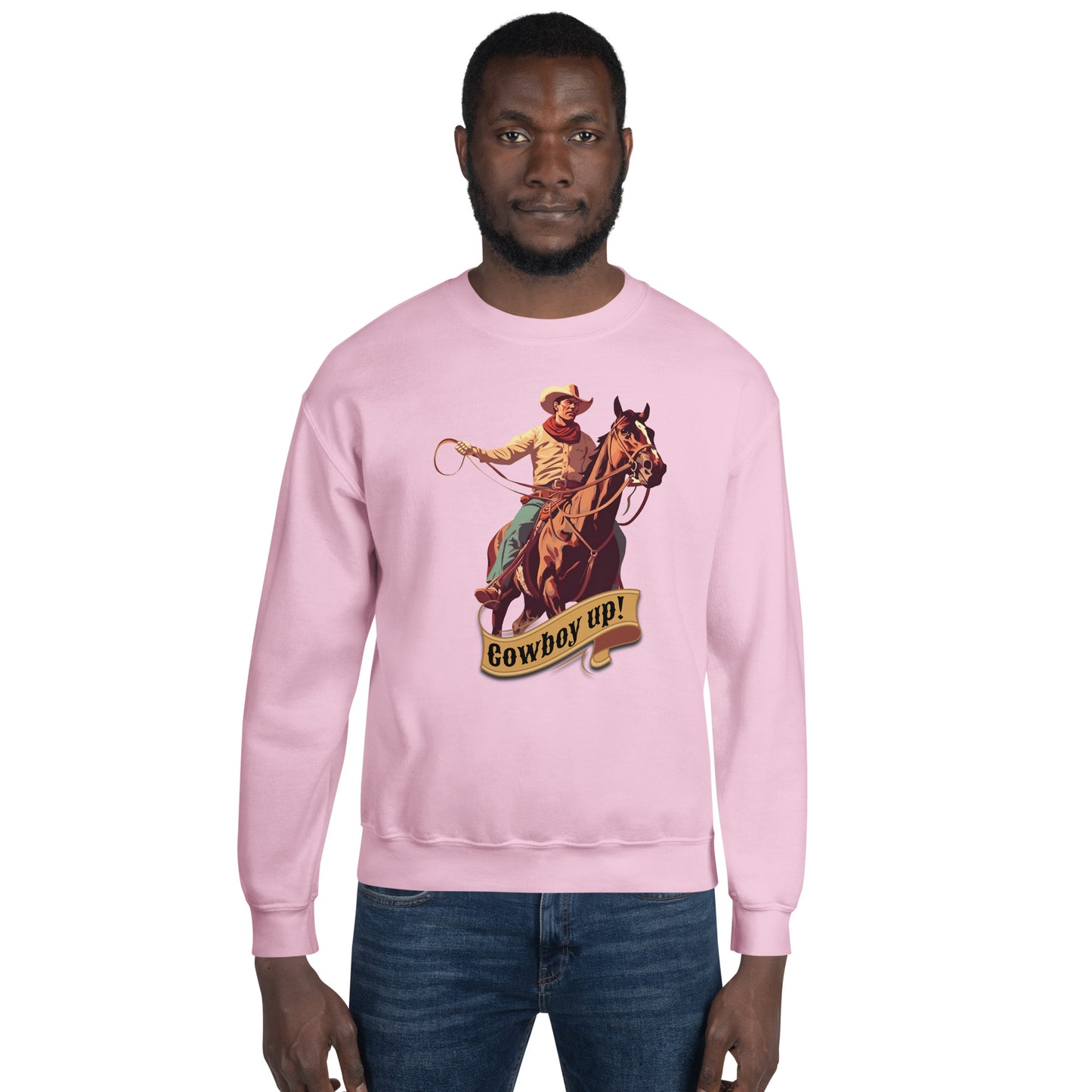 Cowboy Up! Unisex Sweatshirt