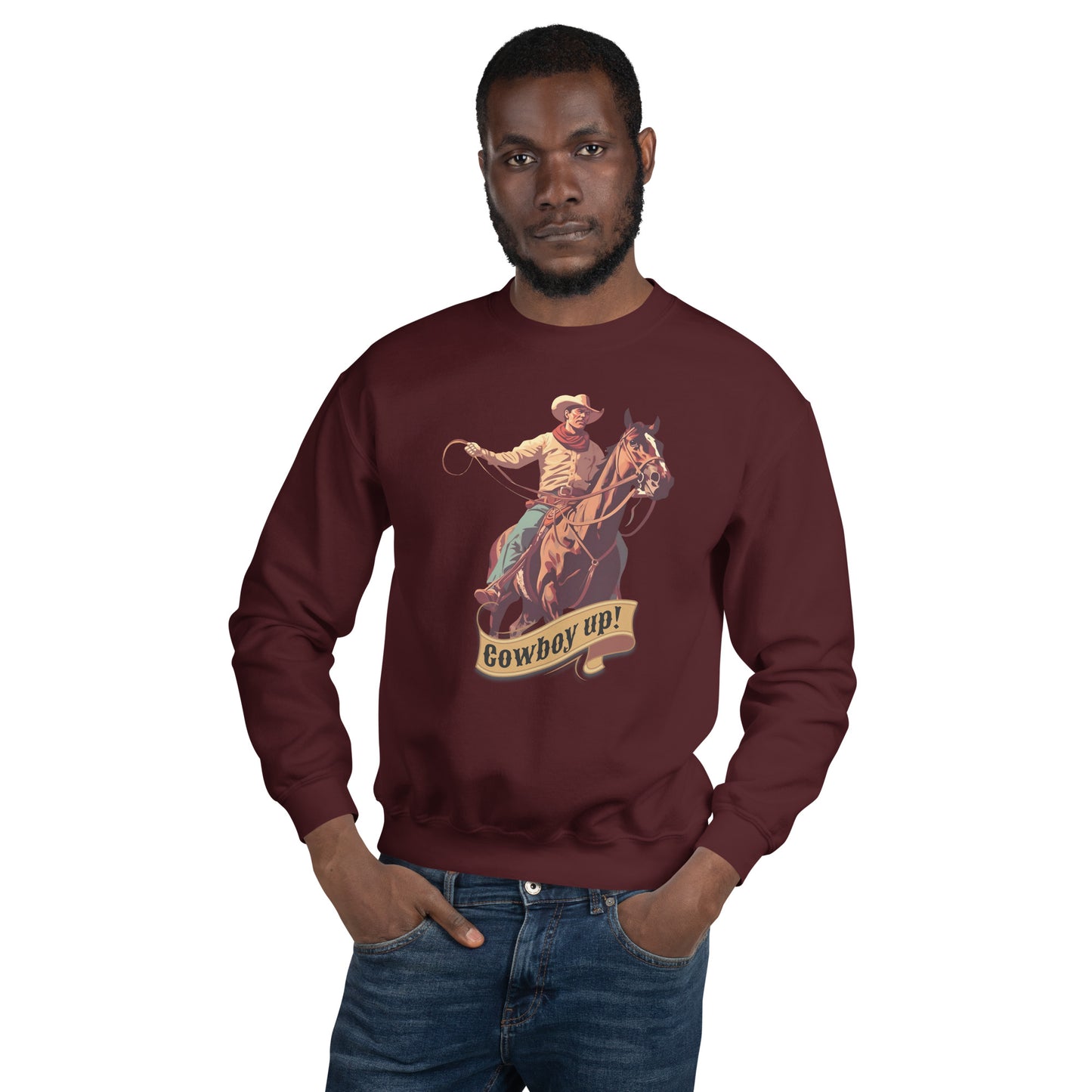 Cowboy Up! Unisex Sweatshirt