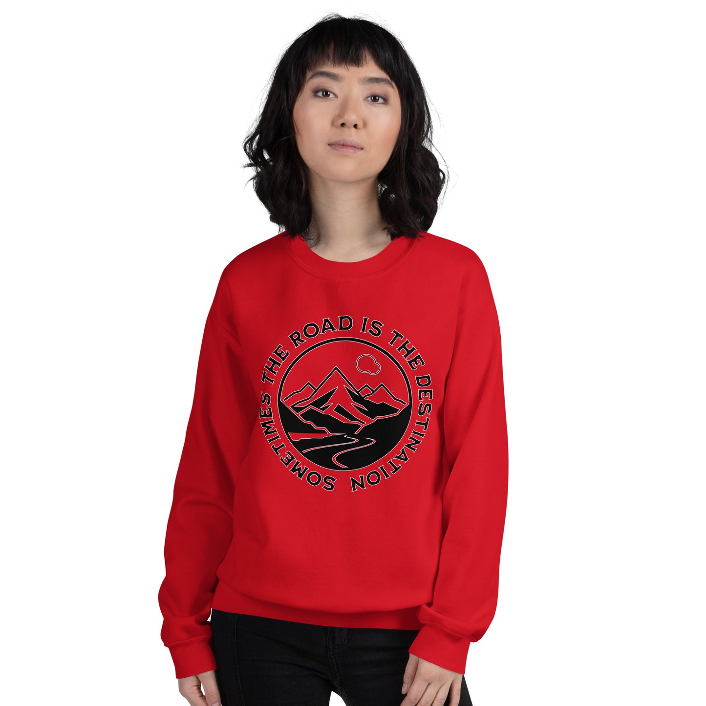 Sometimes the Road is the Destination Unisex Sweatshirt