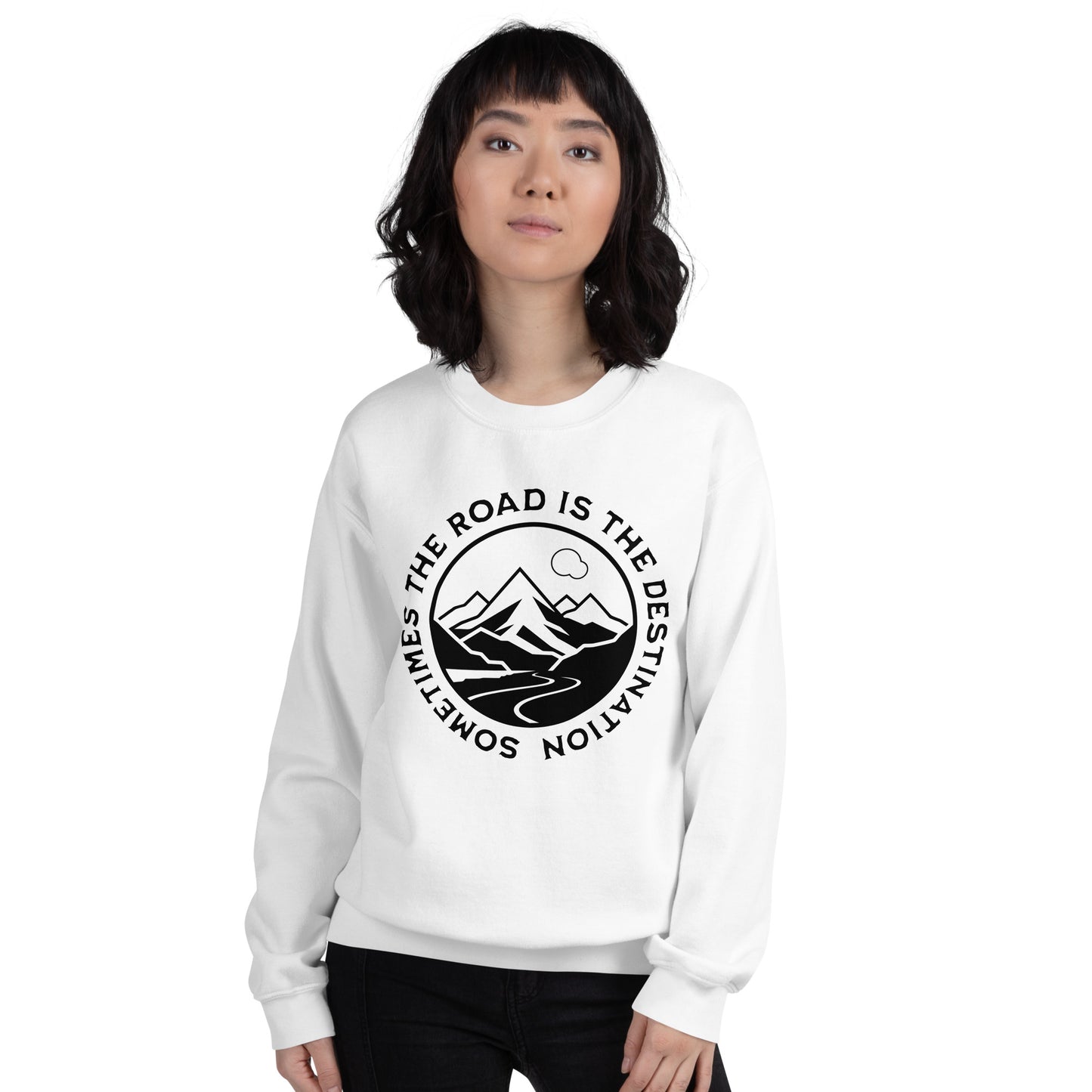 Sometimes the Road is the Destination Unisex Sweatshirt