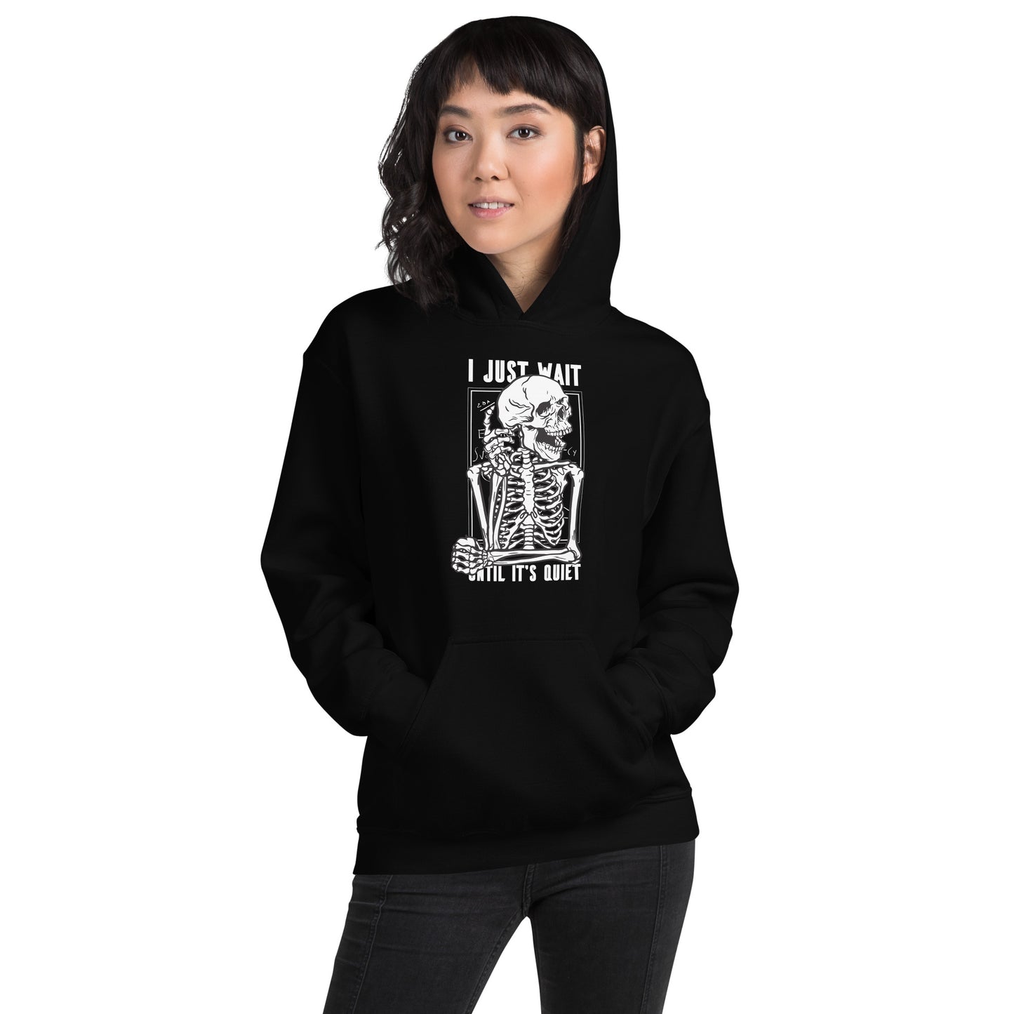 I Just Wait Until It's Quiet Skeleton Unisex Hoodie