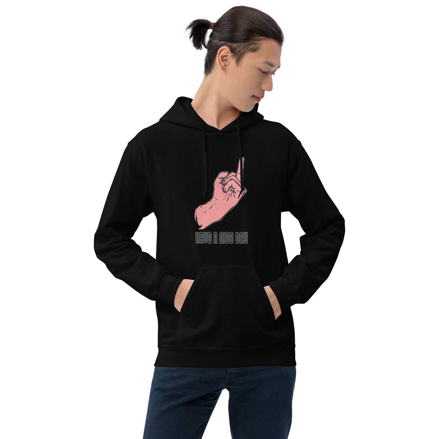 Have a Nice Day Unisex Hoodie