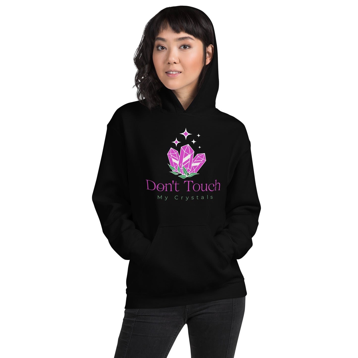 Don’t Touch My Crystals Unisex Hoodie