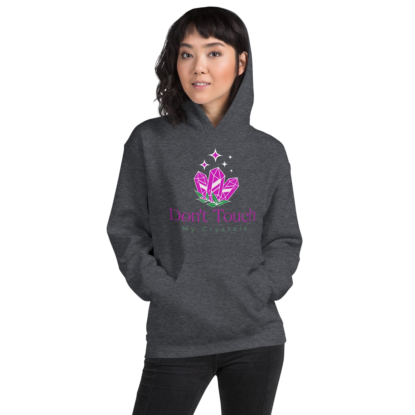 Don’t Touch My Crystals Unisex Hoodie