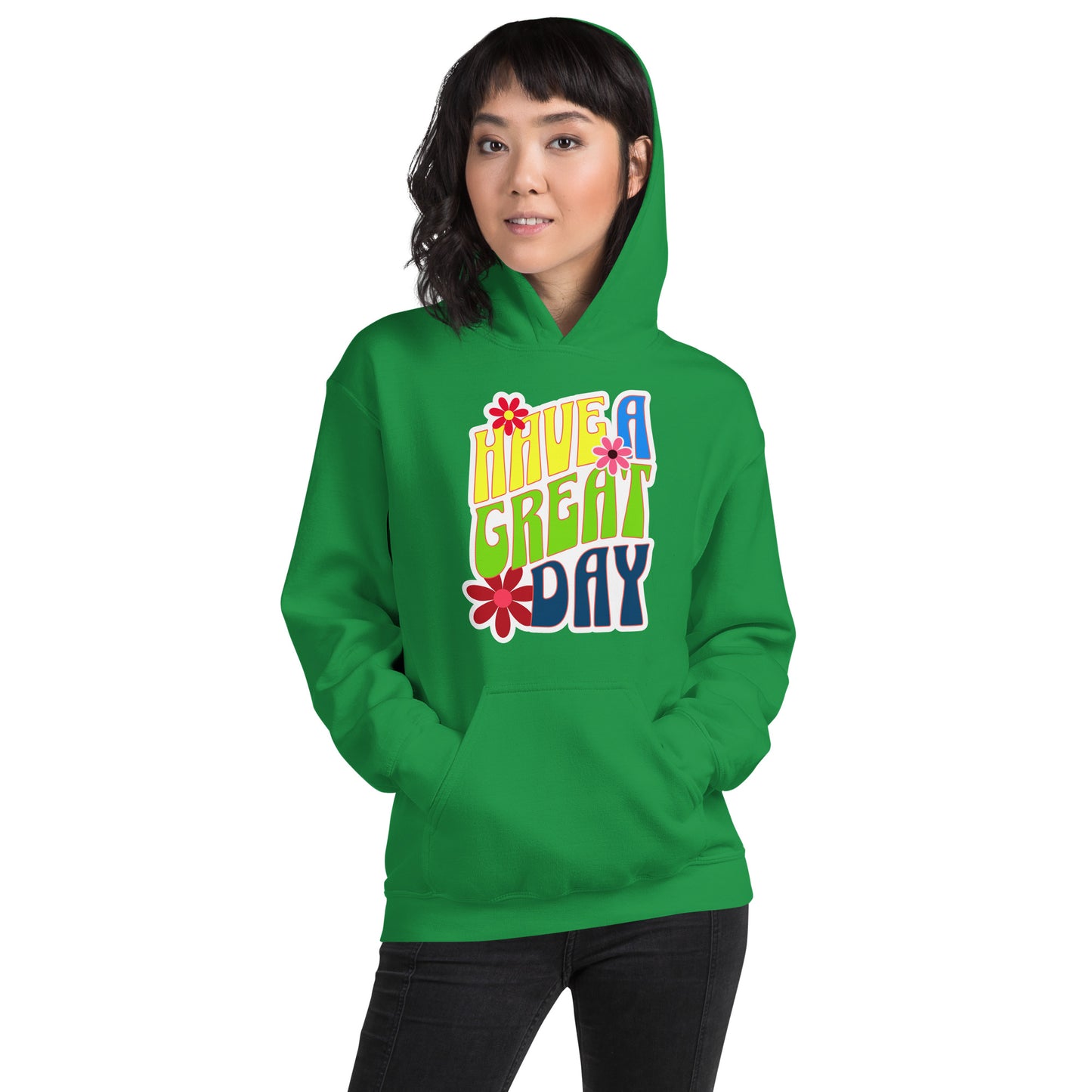 Have a Great Day Unisex Hoodie