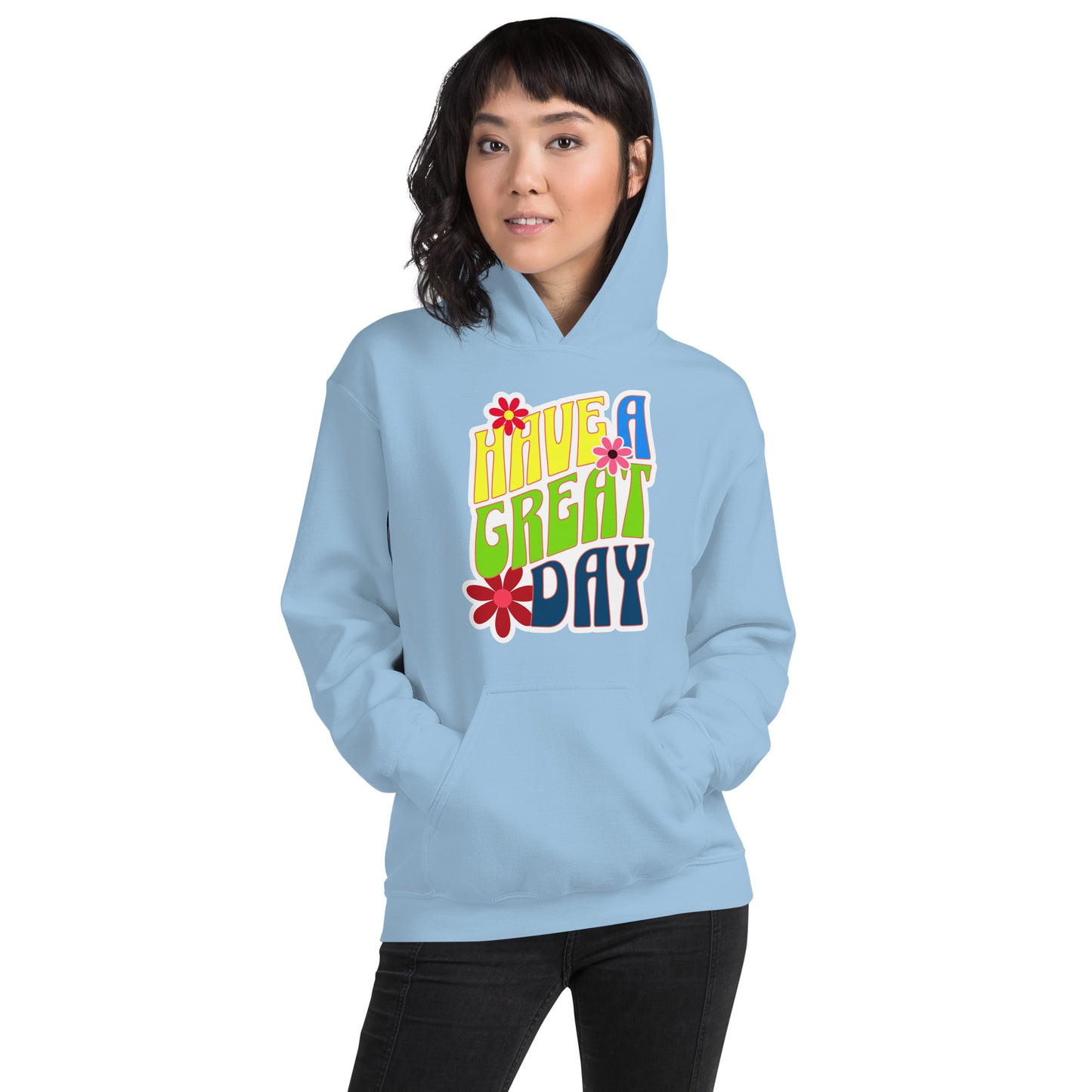 Have a Great Day Unisex Hoodie