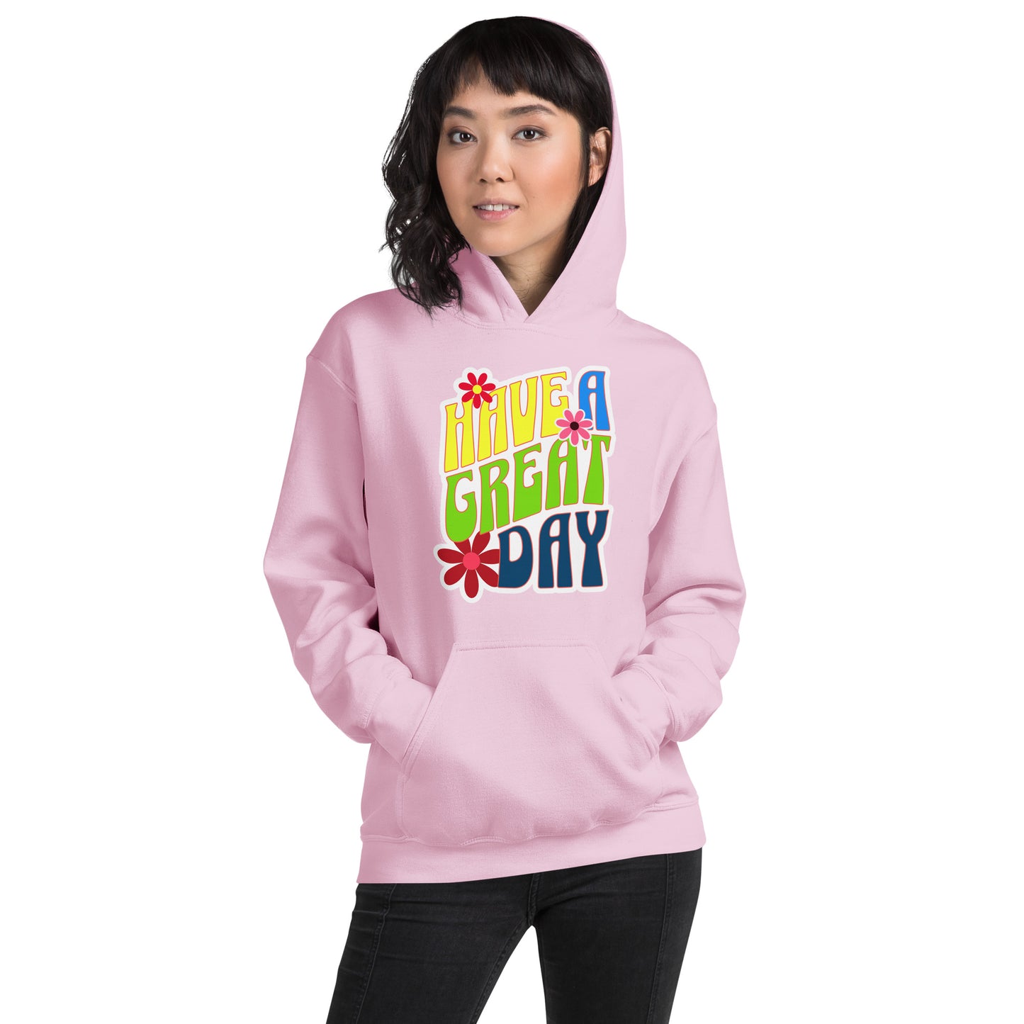 Have a Great Day Unisex Hoodie