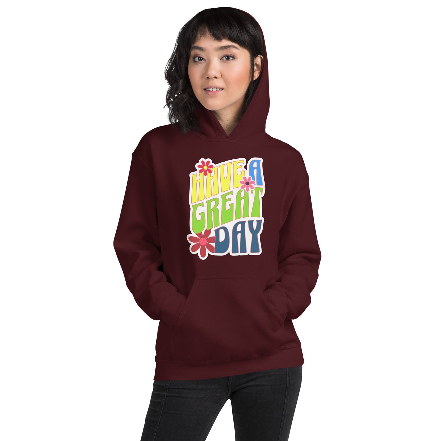 Have a Great Day Unisex Hoodie