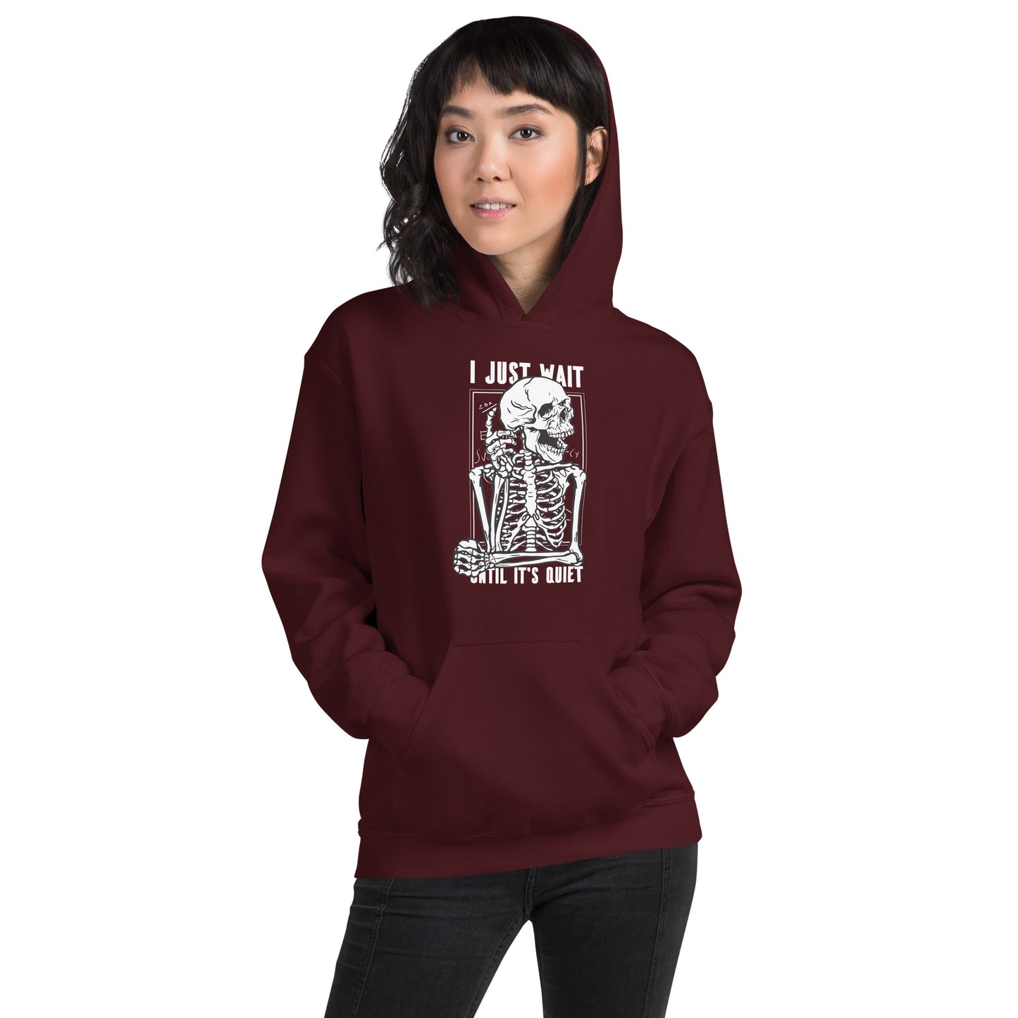 I Just Wait Until It's Quiet Skeleton Unisex Hoodie