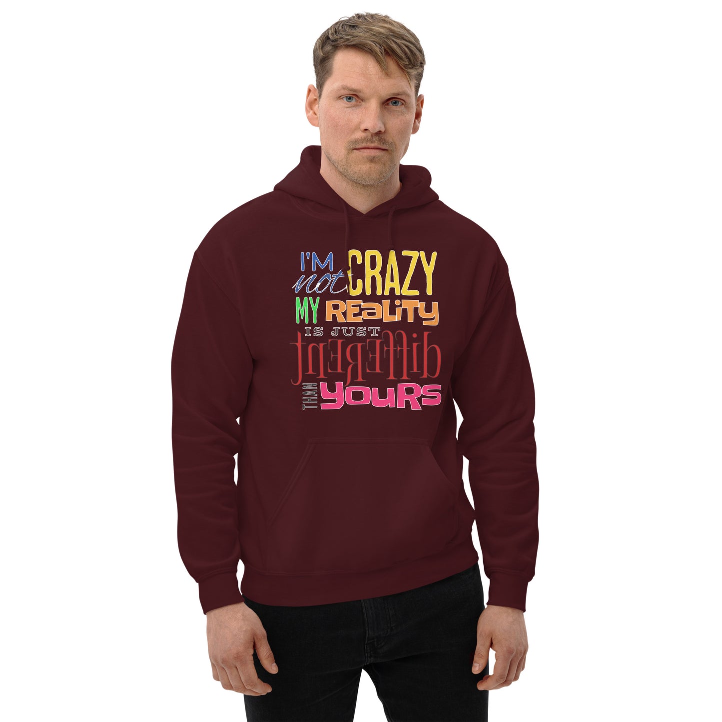 I'm Not Crazy Unisex Hoodie