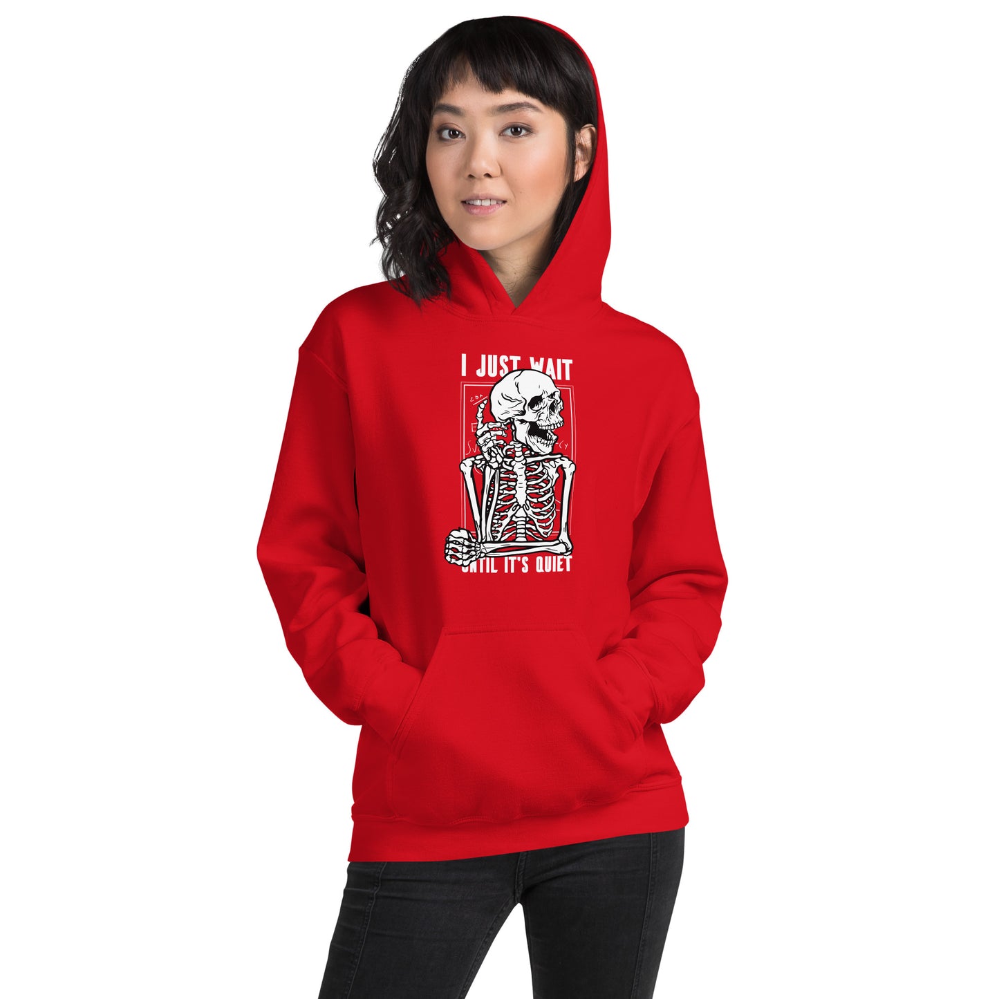 I Just Wait Until It's Quiet Skeleton Unisex Hoodie