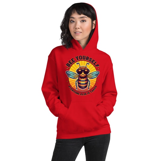 Bee Yourself Everyone Else Is Taken Unisex Hoodie