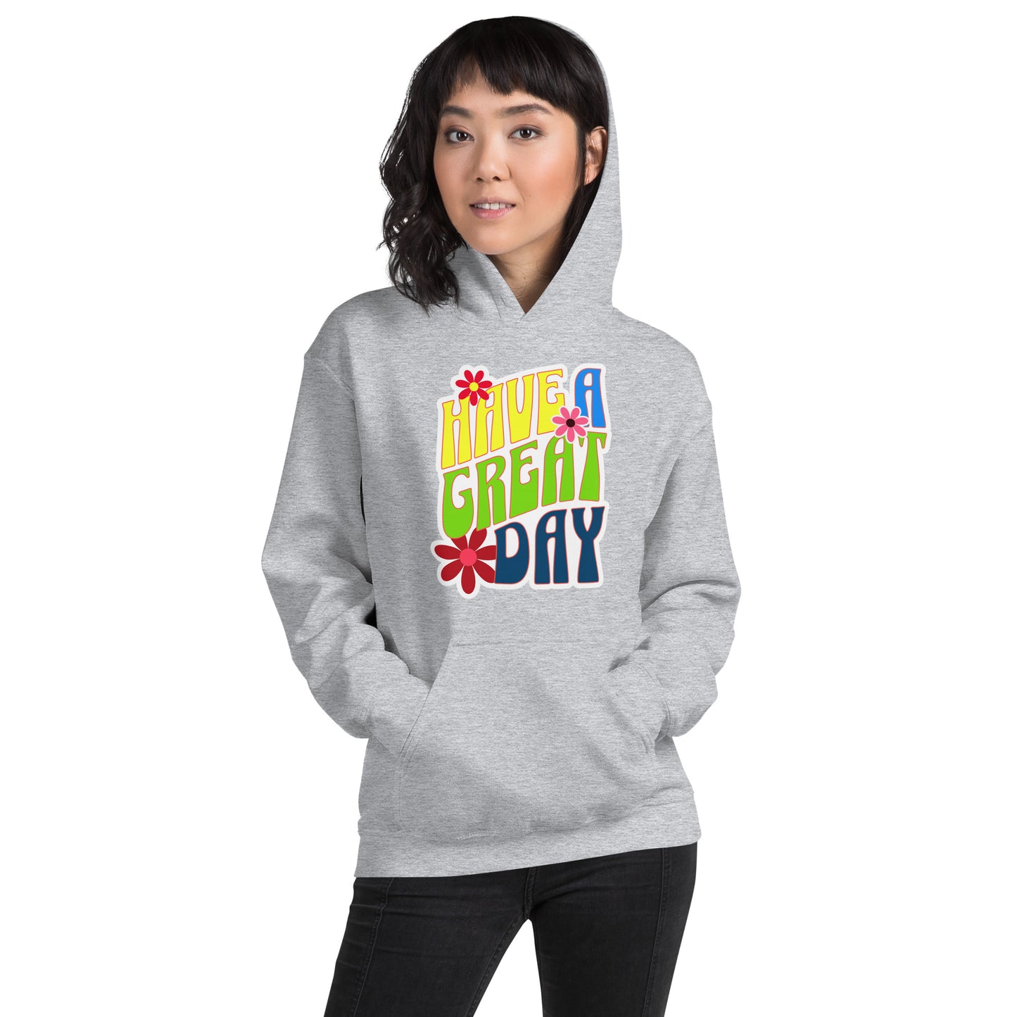 Have a Great Day Unisex Hoodie