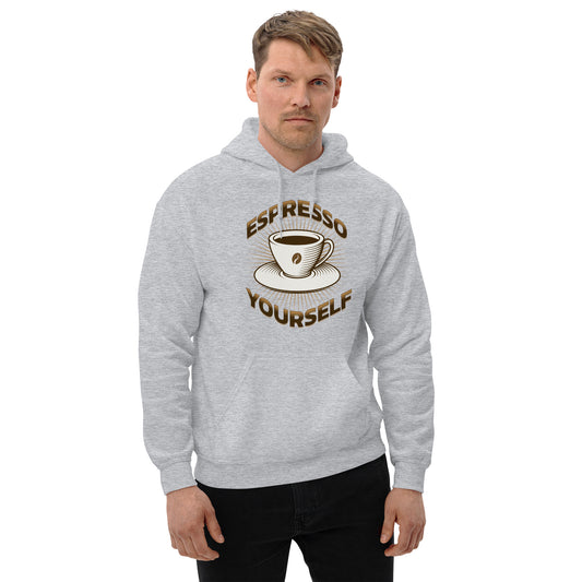 Coffee Espresso Yourself Unisex Hoodie