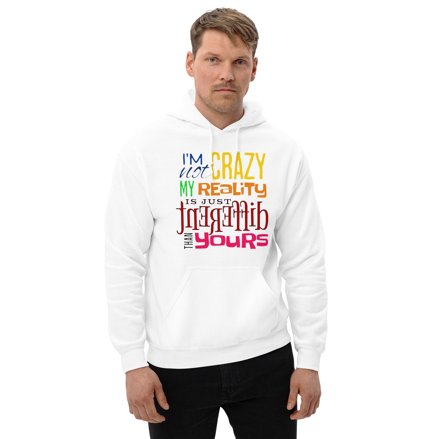 I'm Not Crazy Unisex Hoodie