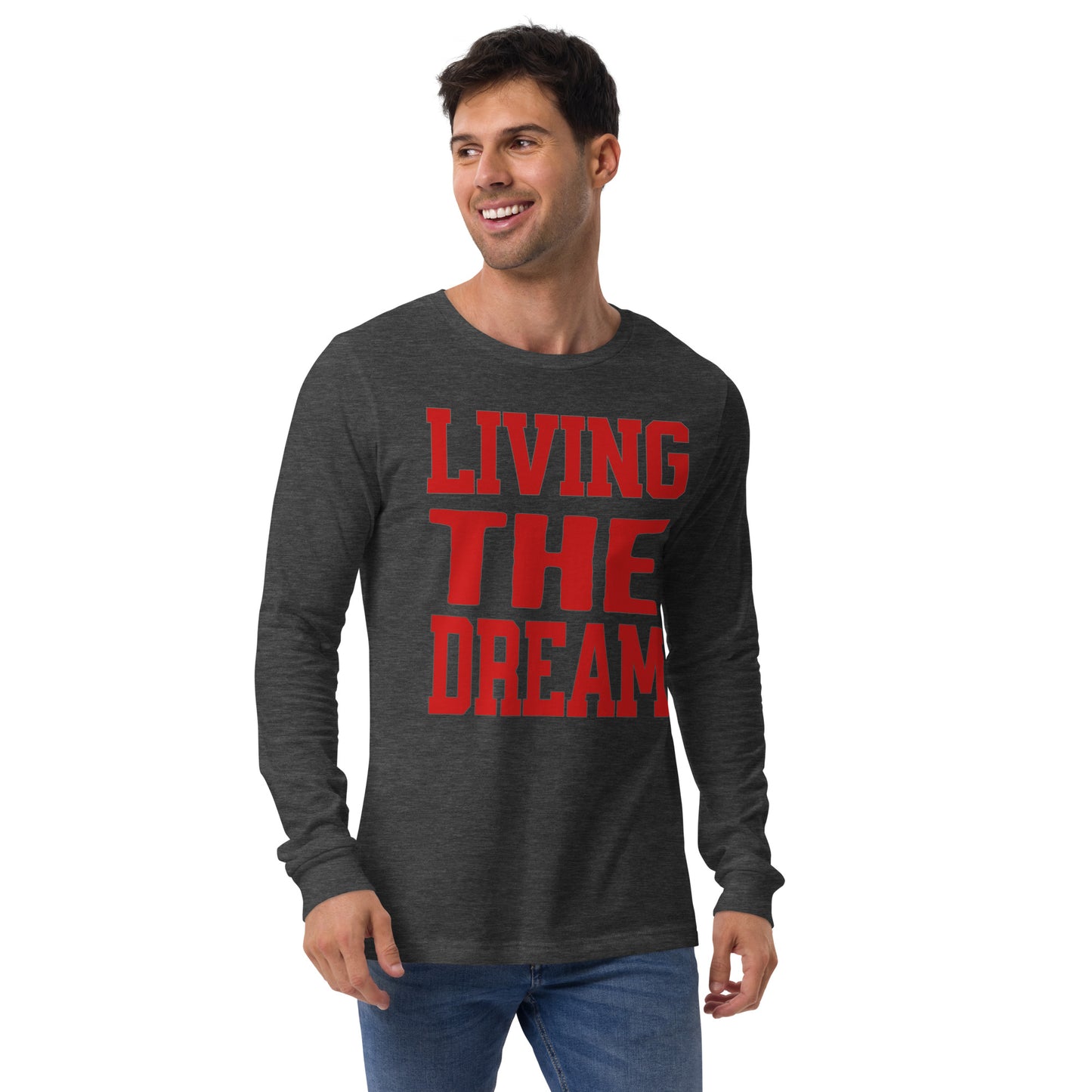 Living the Dream Unisex Long Sleeve Shirt