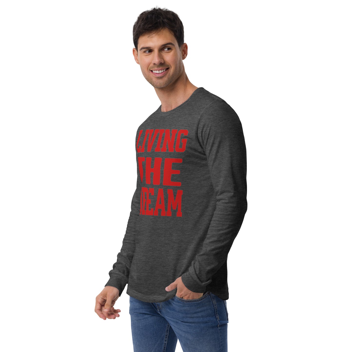 Living the Dream Unisex Long Sleeve Shirt