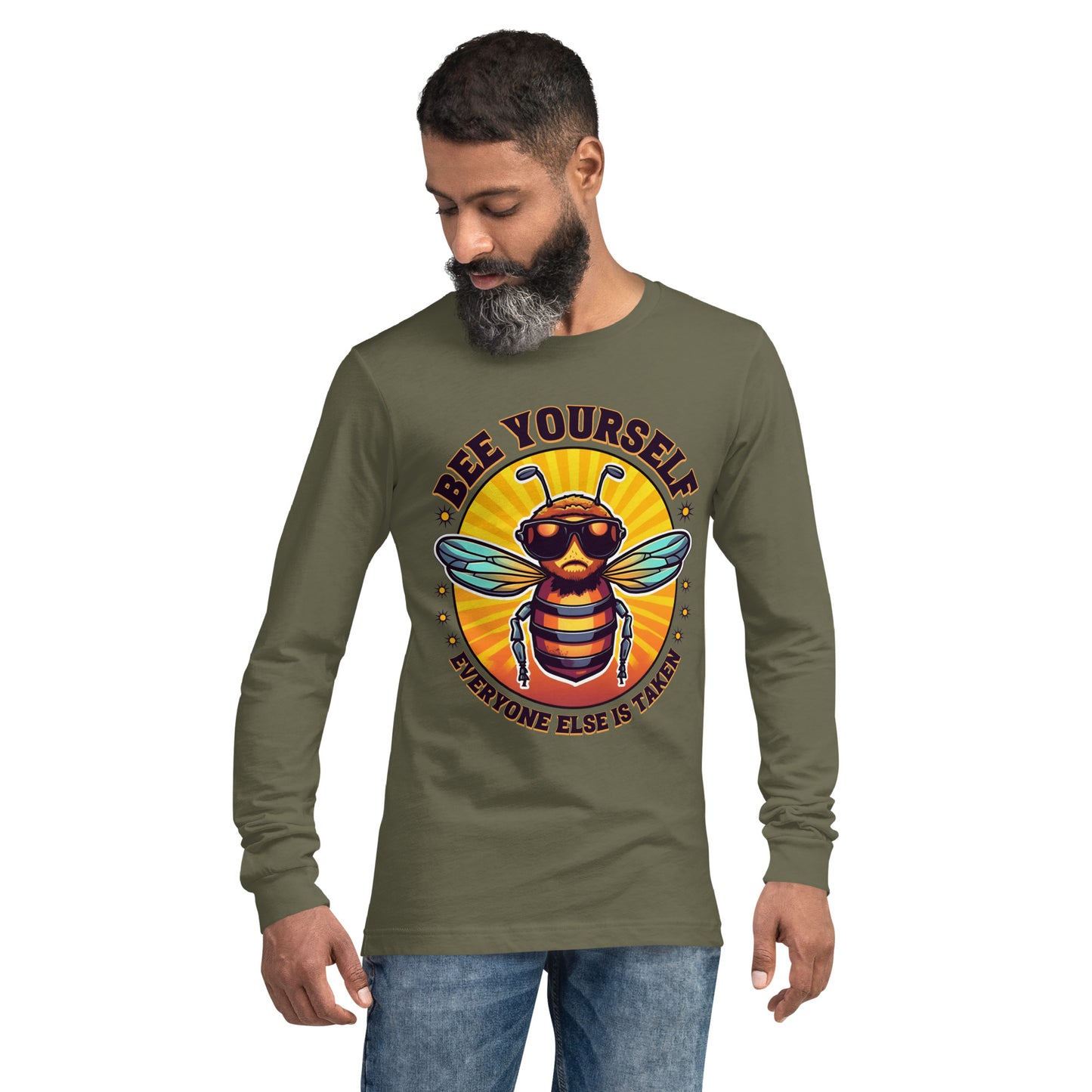 Bee Yourself Everyone Else Is Taken Unisex Long Sleeve Shirt