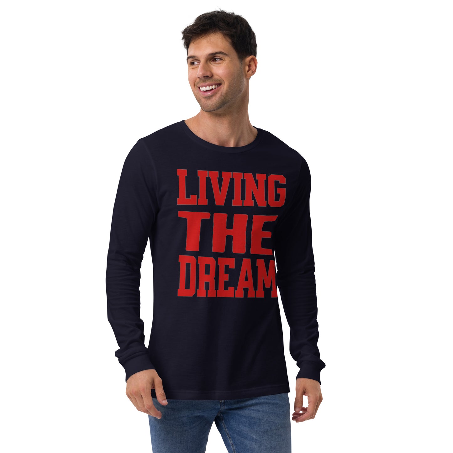 Living the Dream Unisex Long Sleeve Shirt