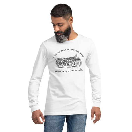 Two Wheels Moves the Soul Unisex Long Sleeve Shirt
