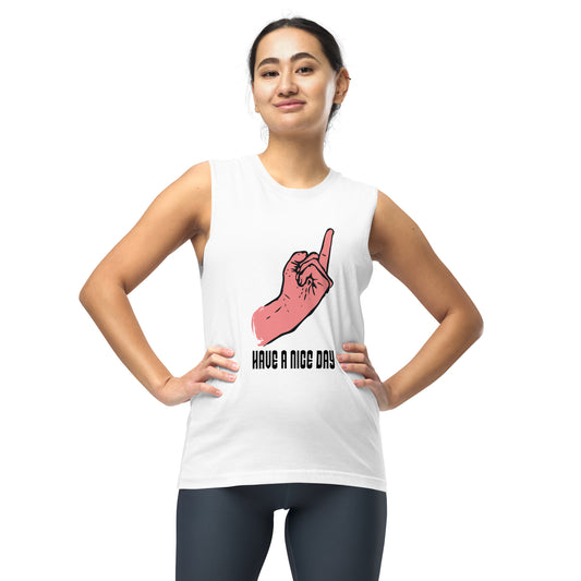 Have a Nice Day Unisex Muscle Shirt