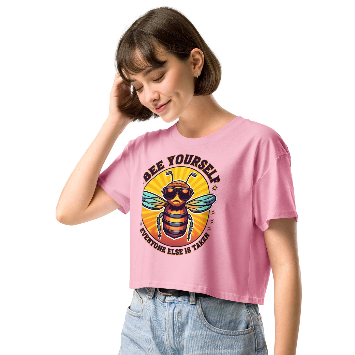 Bee Yourself Everyone Else Is Taken Women’s Crop Top