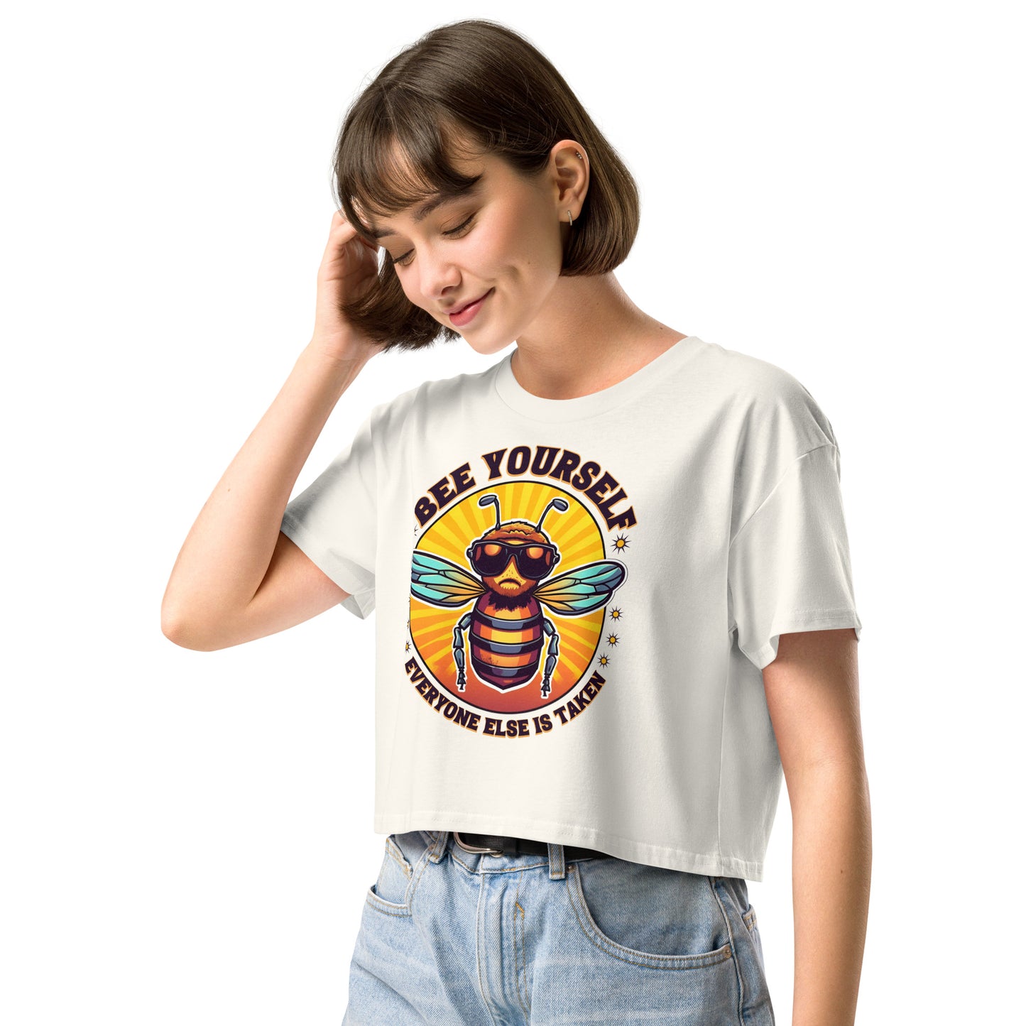 Bee Yourself Everyone Else Is Taken Women’s Crop Top