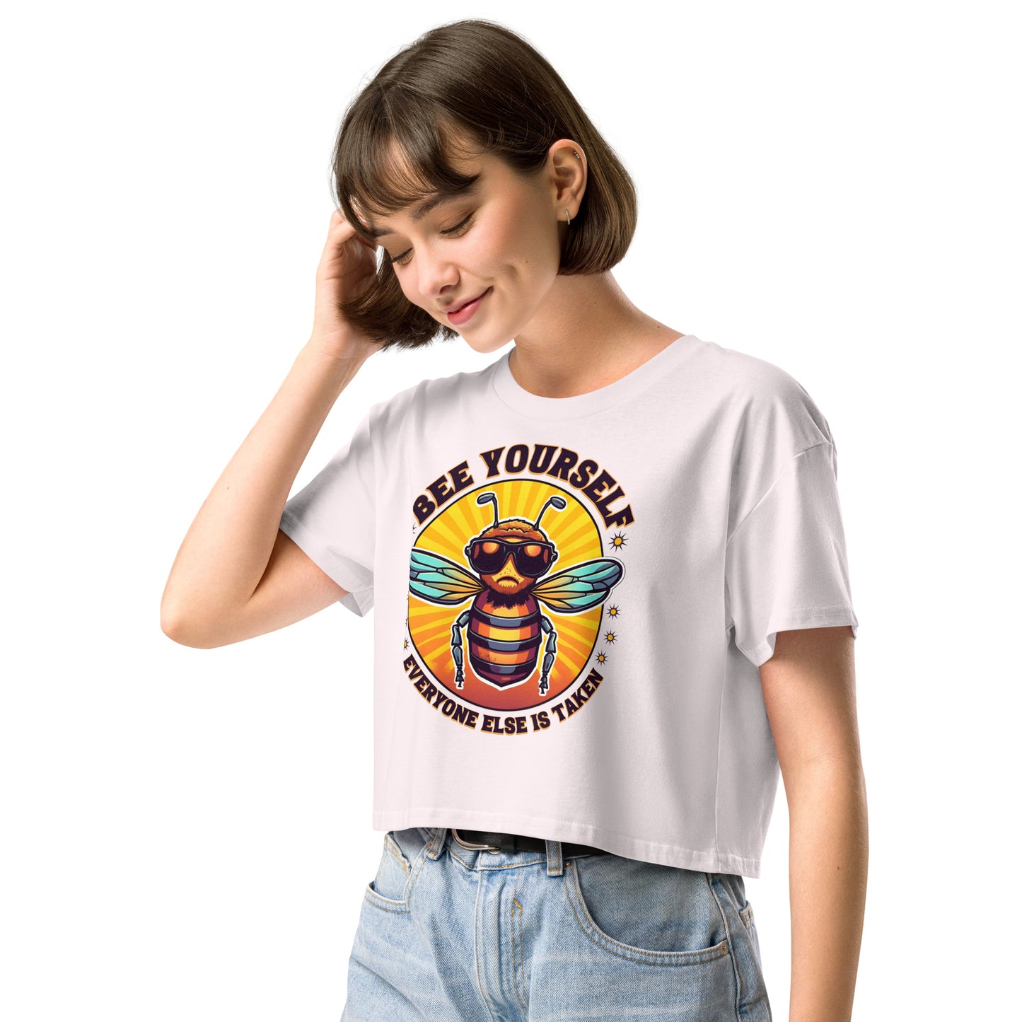 Bee Yourself Everyone Else Is Taken Women’s Crop Top