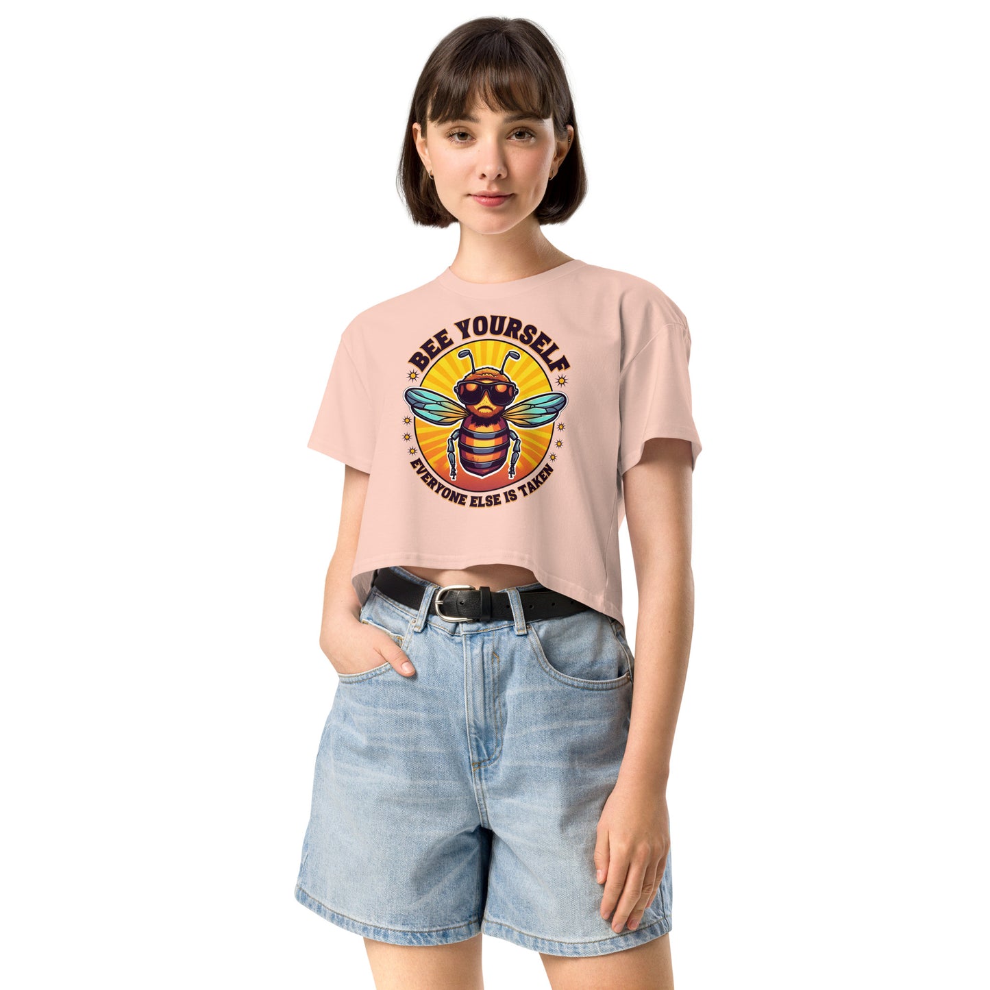 Bee Yourself Everyone Else Is Taken Women’s Crop Top