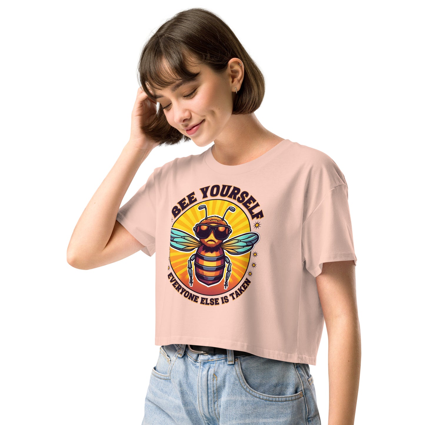 Bee Yourself Everyone Else Is Taken Women’s Crop Top