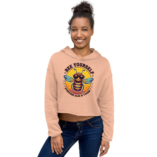 Bee Yourself Everyone Else Is Taken Women's Crop Hoodie