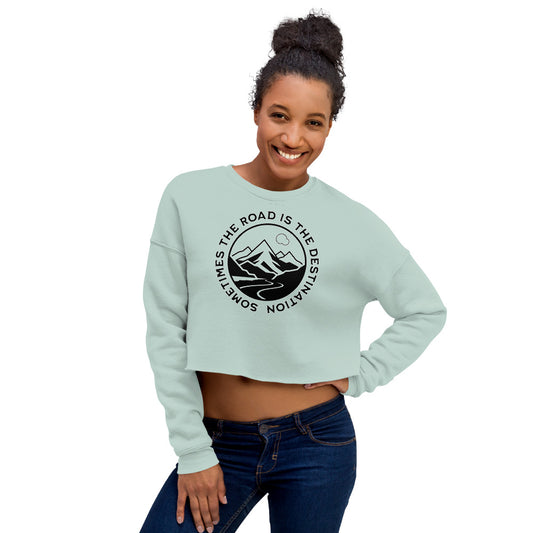 Sometimes the Road is the Destination Women's Crop Sweatshirt