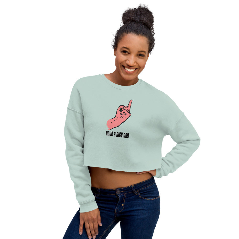 Have a Nice Day Women's Crop Sweatshirt