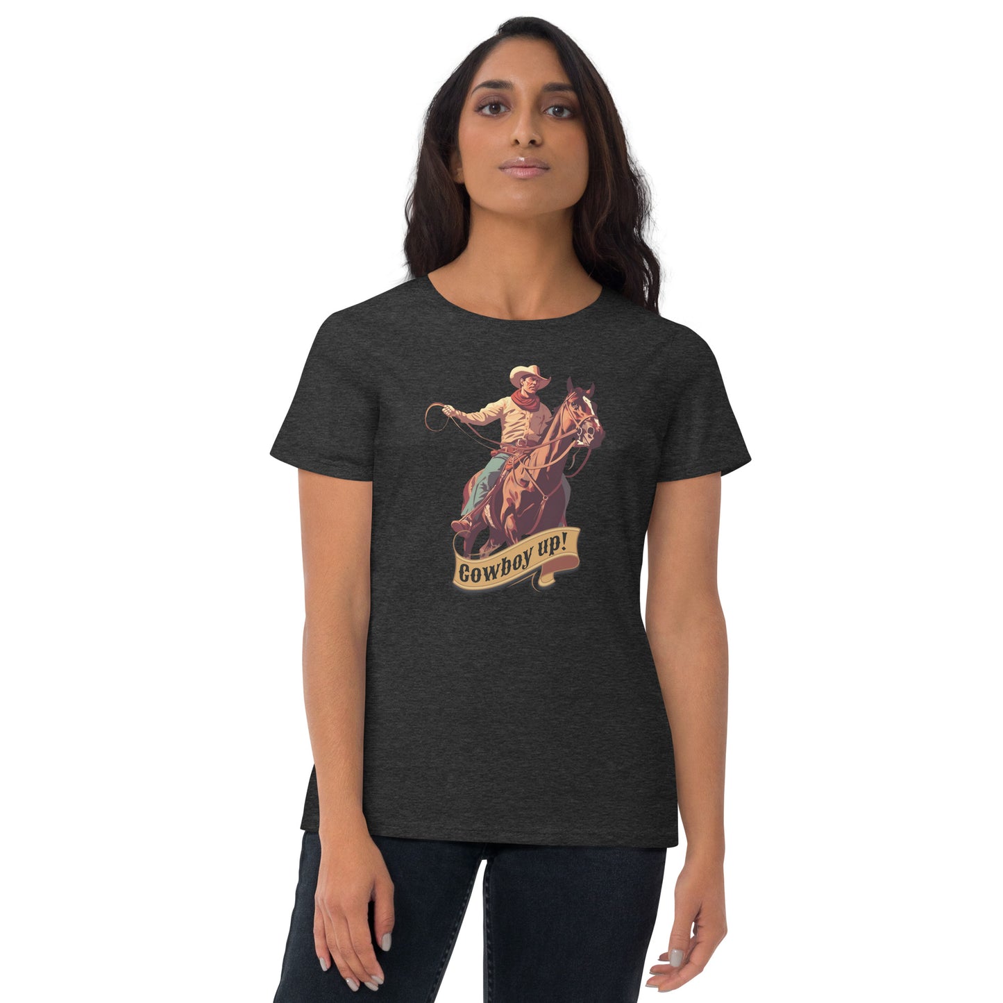 Cowboy Up! Women's Short Sleeve T-Shirt