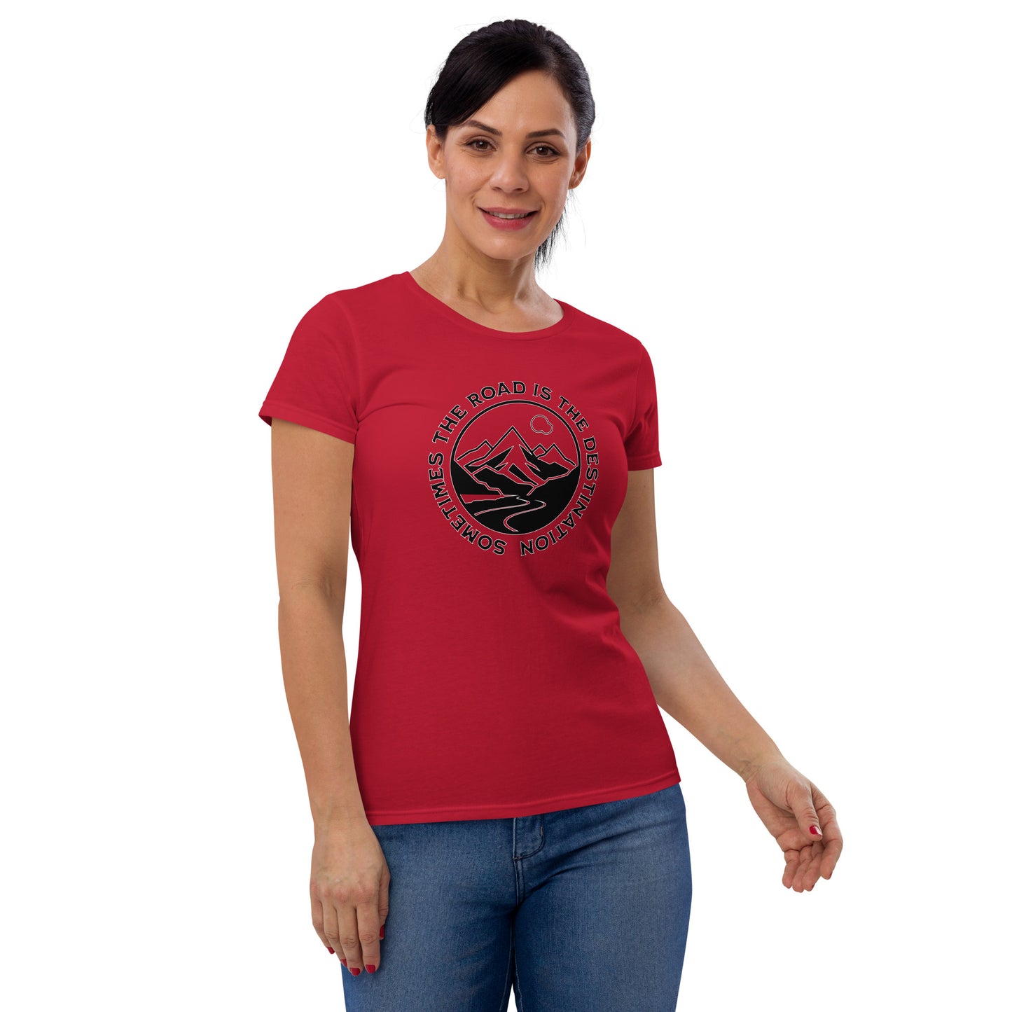 Sometimes the Road is the Destination Women's Short Sleeve T-Shirt