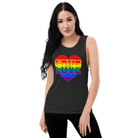 Love Is Love Ladies’ Muscle Tank