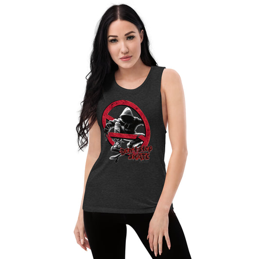 Don't Stop, Skate Ladies’ Muscle Tank