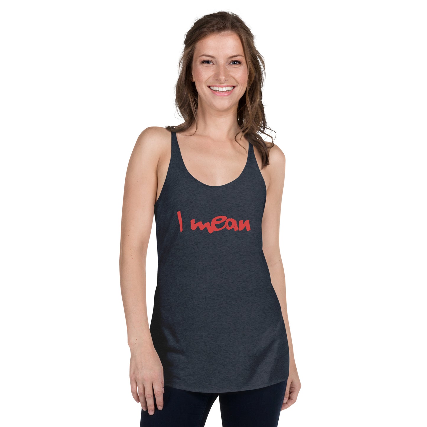 I Mean Women's Racerback Tank