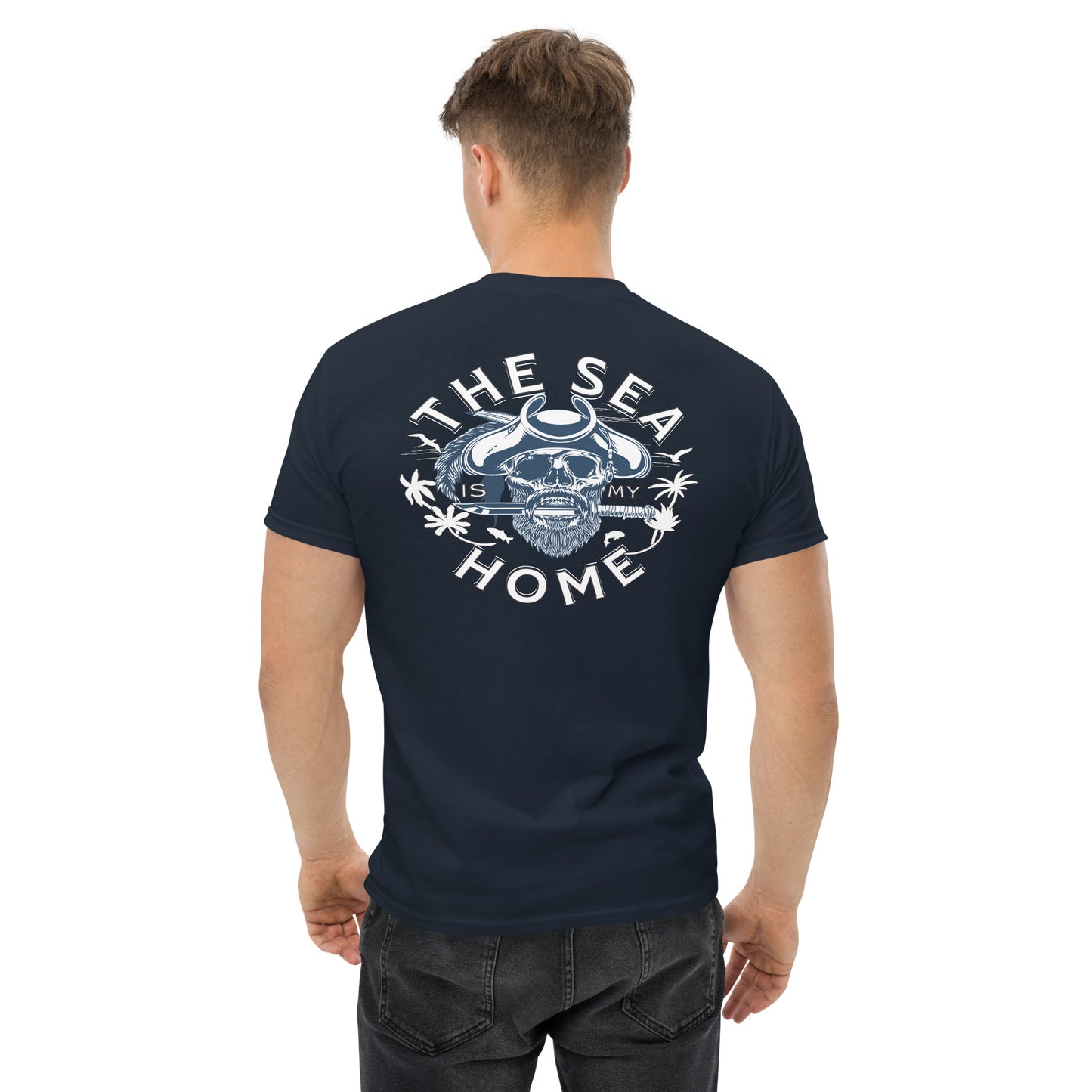 The Sea is My Home Pirate Men's Classic Tee