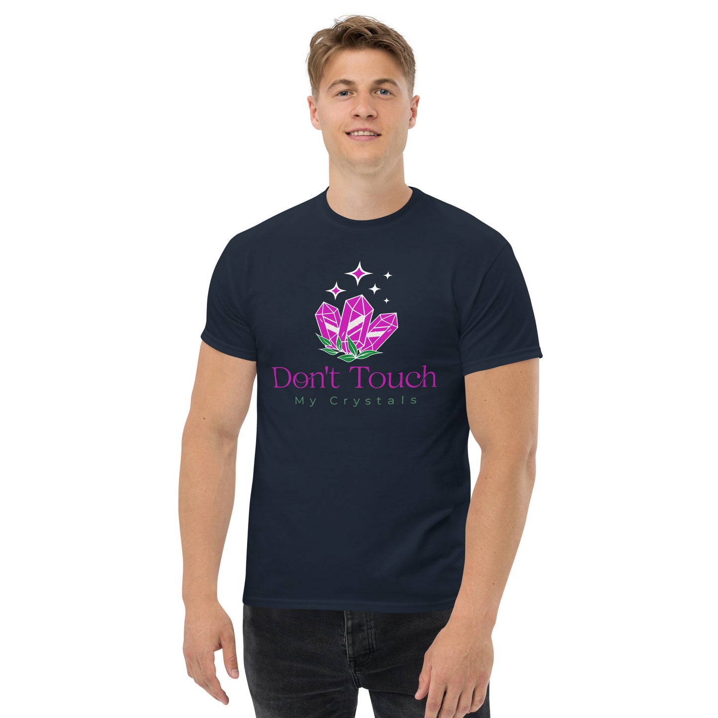 Don’t Touch My Crystals Men's Classic Tee