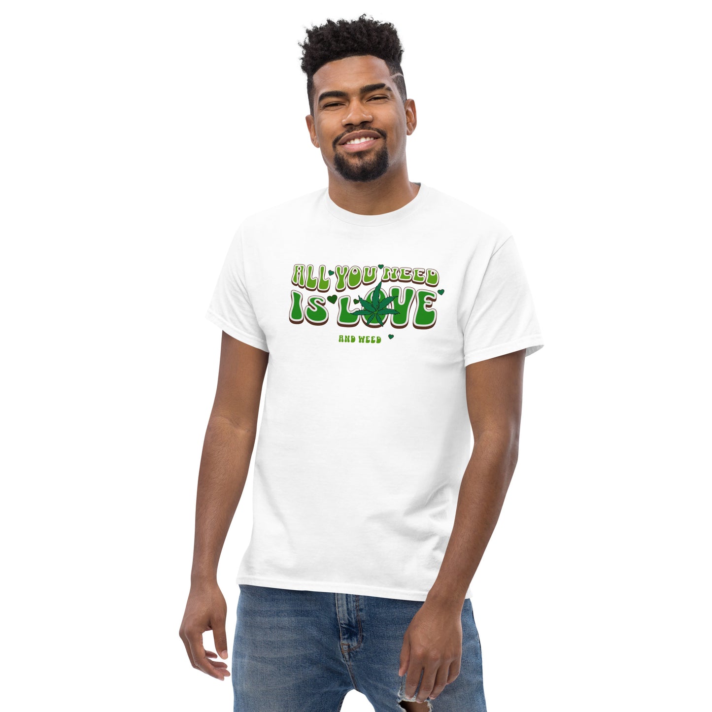 All You Need Is Love and Weed Men's Classic Tee